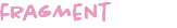 fragment